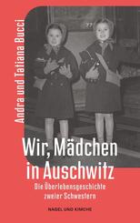 Wir, M&auml;dchen in Auschwitz