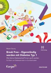 Break Free - Eigenst&auml;ndig werden mit Diabetes Typ 1