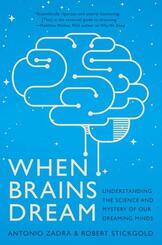 When Brains Dream - Understanding the Science and Mystery of Our Dreaming Minds
