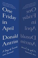 One Friday in April - A Story of Suicide and Survival