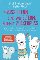 Gro&szlig;eltern sind wie Eltern, nur mit Zuckerguss