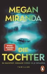 DIE TOCHTER. Du dachtest, niemand w&uuml;rde es je erfahren