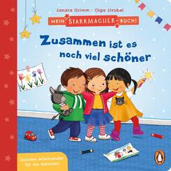 Mein Starkmacher-Buch! - Zusammen ist es noch viel sch&ouml;ner