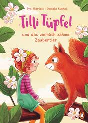 Tilli T&uuml;pfel und das ziemlich zahme Zaubertier