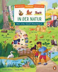 Entdecken, erz&auml;hlen, besch&uuml;tzen - In der Natur - Mein erstes Umwelt-Bildw&ouml;rterbuch