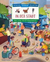Entdecken, erz&auml;hlen, besch&uuml;tzen - In der Stadt - Mein erstes Umwelt-Bildw&ouml;rterbuch