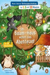 Im Baum-Haus wohnt das Abenteuer - Meine liebsten Vorlesegeschichten f&uuml;r 3, 5 und 10 Minuten