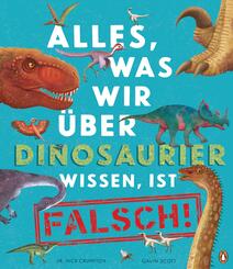 Alles, was wir &uuml;ber Dinosaurier wissen, ist falsch!