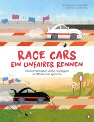 Race Cars - Ein unfaires Rennen - Gemeinsam &uuml;ber wei&szlig;e Privilegien und Rassismus sprechen