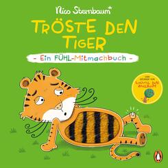 Tr&ouml;ste den Tiger - Ein F&uuml;hl-Mitmachbuch
