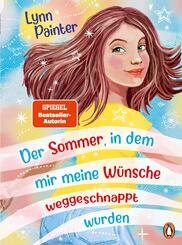 Der Sommer, in dem mir meine W&uuml;nsche weggeschnappt wurden
