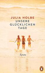 Unsere gl&uuml;cklichen Tage