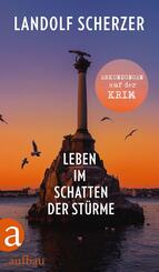 Leben im Schatten der St&uuml;rme - Erkundungen auf der Krim
