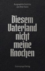 Diesem Vaterland nicht meine Knochen
