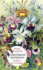 Verst&ouml;rend bet&ouml;rend - Im Bann der Orchidee