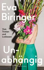 Unabh&auml;ngig. Vom Trinken und Loslassen