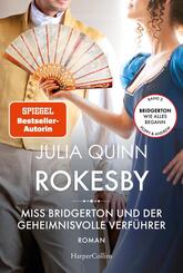 Rokesby - Miss Bridgerton und der geheimnisvolle Verf&uuml;hrer