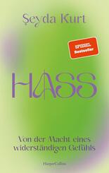 Hass. Von der Macht eines widerst&auml;ndigen Gef&uuml;hls