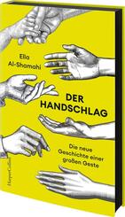 Der Handschlag. Die neue Geschichte einer gro&szlig;en Geste