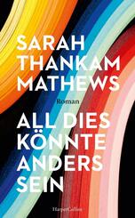 All dies k&ouml;nnte anders sein