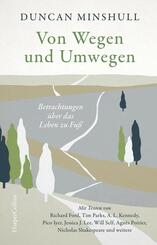 Von Wegen und Umwegen. Betrachtungen &uuml;ber das Leben zu Fu&szlig;
