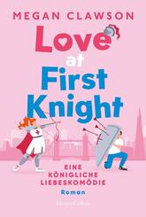Love at First Knight. Eine k&ouml;nigliche Liebeskom&ouml;die