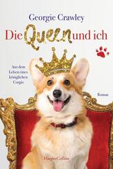 Die Queen und ich - aus dem Leben eines k&ouml;niglichen Corgis