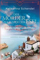 Der M&ouml;rder ist immer der Esel. Stella Honeycut ermittelt