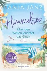 Himmelsee - &Uuml;ber den Wellen leuchtet das Gl&uuml;ck (Himmelsee 1)