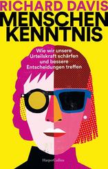 Menschenkenntnis. Wie wir unsere Urteilskraft sch&auml;rfen und bessere Entscheidungen treffen