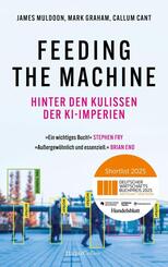 Feeding the Machine. Hinter den Kulissen der KI-Imperien