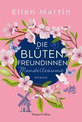 Die Bl&uuml;tenfreundinnen - Mandeltr&auml;ume