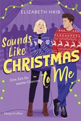 Sounds Like Christmas to Me. Eine Zeit f&uuml;r zweite Chancen