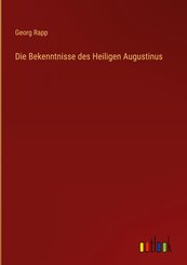Die Bekenntnisse des Heiligen Augustinus