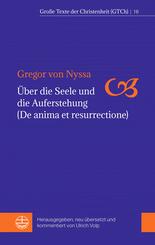 &Uuml;ber die Seele und die Auferstehung (De anima et resurrectione)