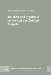 Weisheit und Prophetie im Kontext des Zweiten Tempels