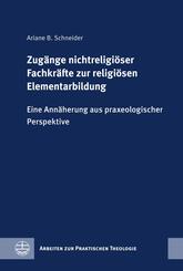 Zug&auml;nge nichtreligi&ouml;ser Fachkr&auml;fte zur religi&ouml;sen Elementarbildung