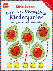 Mein bunter Lern- und &Uuml;bungsblock Kindergarten. Lustige Mal- und Denkspiele