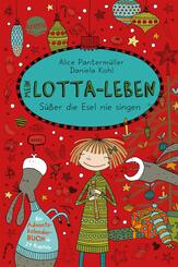Mein Lotta-Leben - S&uuml;&szlig;er die Esel nie singen