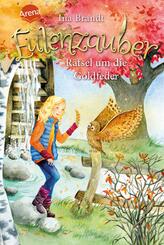 Eulenzauber / Eulenzauber (5). R&auml;tsel um die Goldfeder