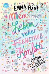 Mein Leben voller Feenstaub und Konfetti (sch&ouml;n w&auml;r's!)