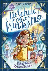 Die Schule der Wunderdinge (1). Hokus Pokus Kerzenst&auml;nder