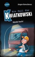 Ein Fall f&uuml;r Kwiatkowski (32). H&auml;nde hoch!