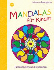 Mandalas f&uuml;r Kinder - Farbenzauber zum Entspannen