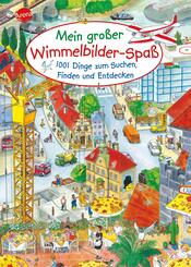 Mein gro&szlig;er Wimmelbilderspa&szlig;. 1001 Dinge zum Suchen, Finden und Entdecken