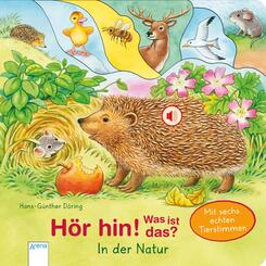 H&ouml;r hin! Was ist das? In der Natur, m. Soundeffekten