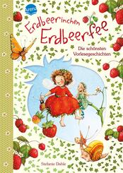 Erdbeerinchen Erdbeerfee. Die sch&ouml;nsten Vorlesegeschichten