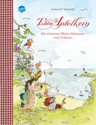Tilda Apfelkern. Die sch&ouml;nsten M&auml;use-Abenteuer zum Vorlesen
