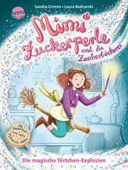 Mimi Zuckerperle und die Zauberb&auml;ckerei (1). Die magische T&ouml;rtchen-Explosion