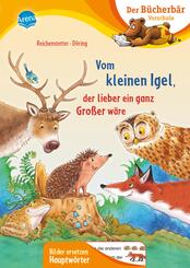 Vom kleinen Igel, der lieber ein ganz Gro&szlig;er w&auml;re